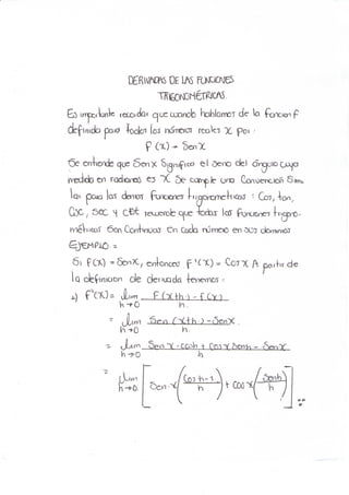 D6RIW6 DE IAS ft*PONS
T??IGONOHéTRíCAS.
&3 impoííank rccoido* Cjueaxincb hdbÍQmoT de la fcnacn p
definida paid fodoi fes ndrnerar reata X po» •
P (X) - SenX
§e errhencb que SenX Sgnifico el Oeno de! cJnqoio CUJO
msdcb en radianeú £3 ~)C 5e-CÜ&Tpfc ona (jcnvjcncjoíí 8<mu
W pata la* O W J T fuxícncy -iíac*ctfPcktcffl ' COT, -W*,
GóC , 5CC M refuerce c^e fabr IcJCT foraene? íncjyü-
meVticaí 6úrr Cn Cada rámeo en Oüs eburnos
pedir de
lo olefimaon de deí'uada leñemos -
K-rO h.
h-»0 h.
h -*>o h
h-*o. Son •< h * COS "*/—
0
-
 