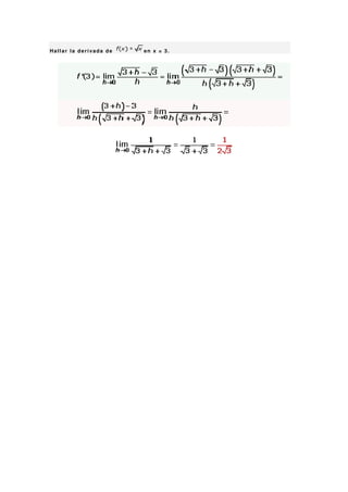 Hallar la derivada de   en x = 3.
 
