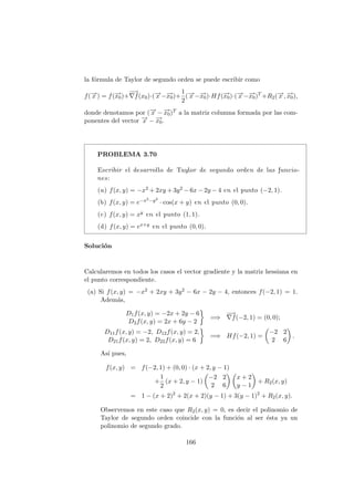 ≤ 1, ∀(x, y) 6= (0, 0),
y que lı́m
(x,y)→(0,0)
(x + y)n = 0 si y sólo si n  0, deducimos que
lı́m
(x,y)→(0,0)
f(x, y) = 0 = f(0, 0) ⇐⇒ n  0.
Por tanto, para cualquier n ∈ N, la función es continua en R2.
(b) Es evidente que la función es diferenciable en todo R2 salvo quizás en
el origen.
Para que f sea diferenciable en el origen, es necesario que existan
ambas derivadas parciales. Ahora bien,
D1f(0, 0) = lı́m
h→0
hn sen(1/|h|)
h
= lı́m
h→0
hn−1
sen(1/|h|) = 0
siempre que n − 1  0 pero no existe cuando n = 1. Análogamente,
D2f(0, 0) = 0 si n  1. Debemos, pues, suponer por el momento que
n ≥ 2.
118
 