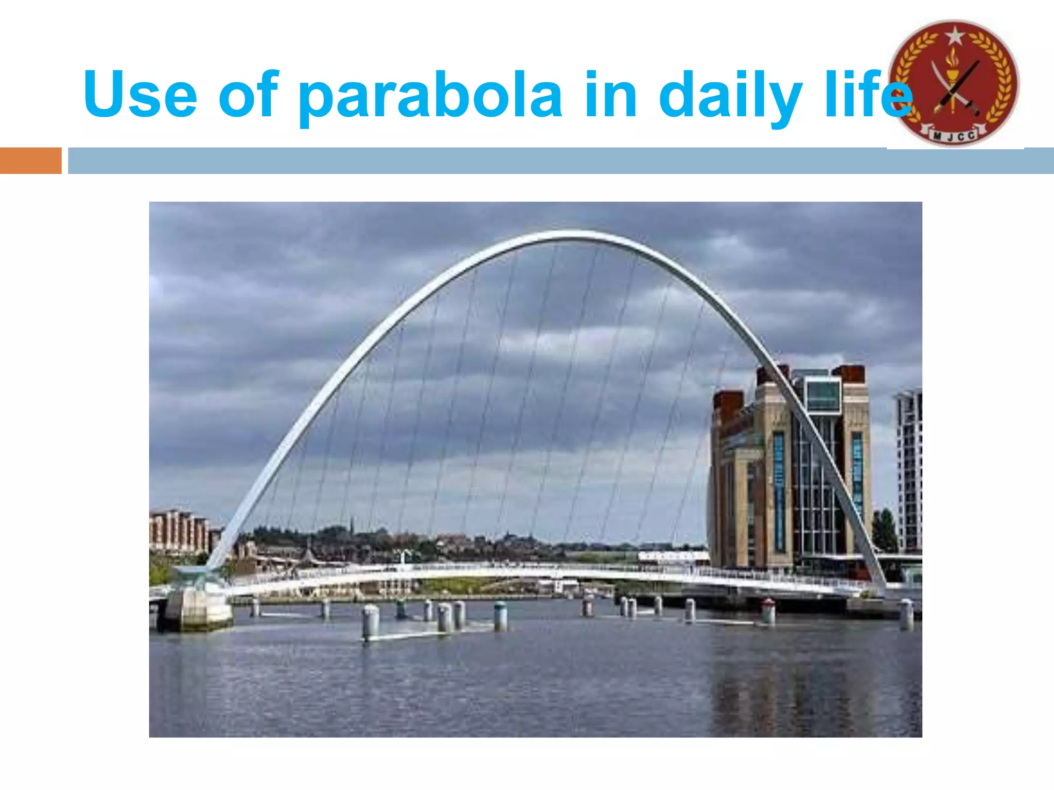 Use of parabola in daily life
 