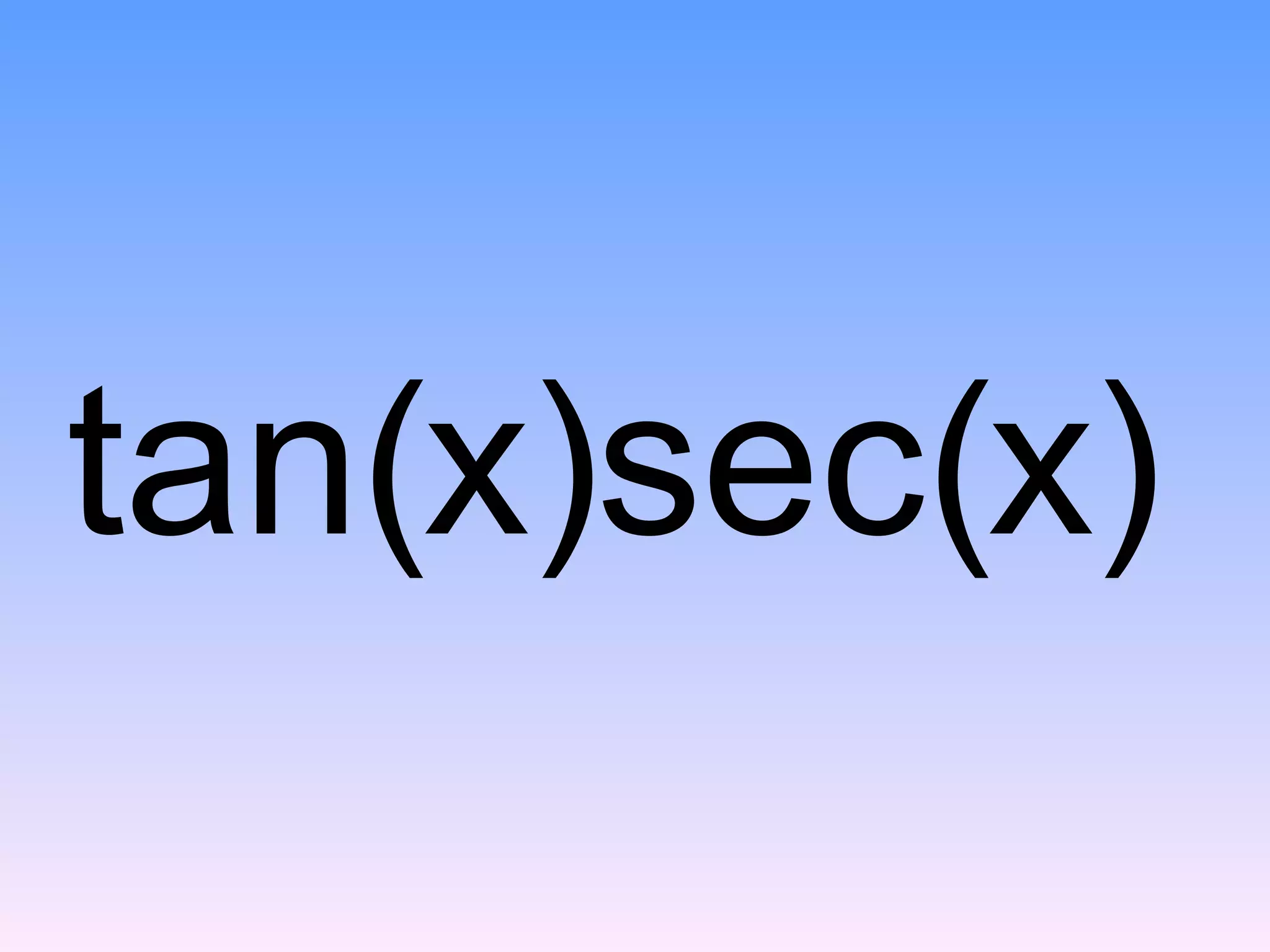tan(x)sec(x)