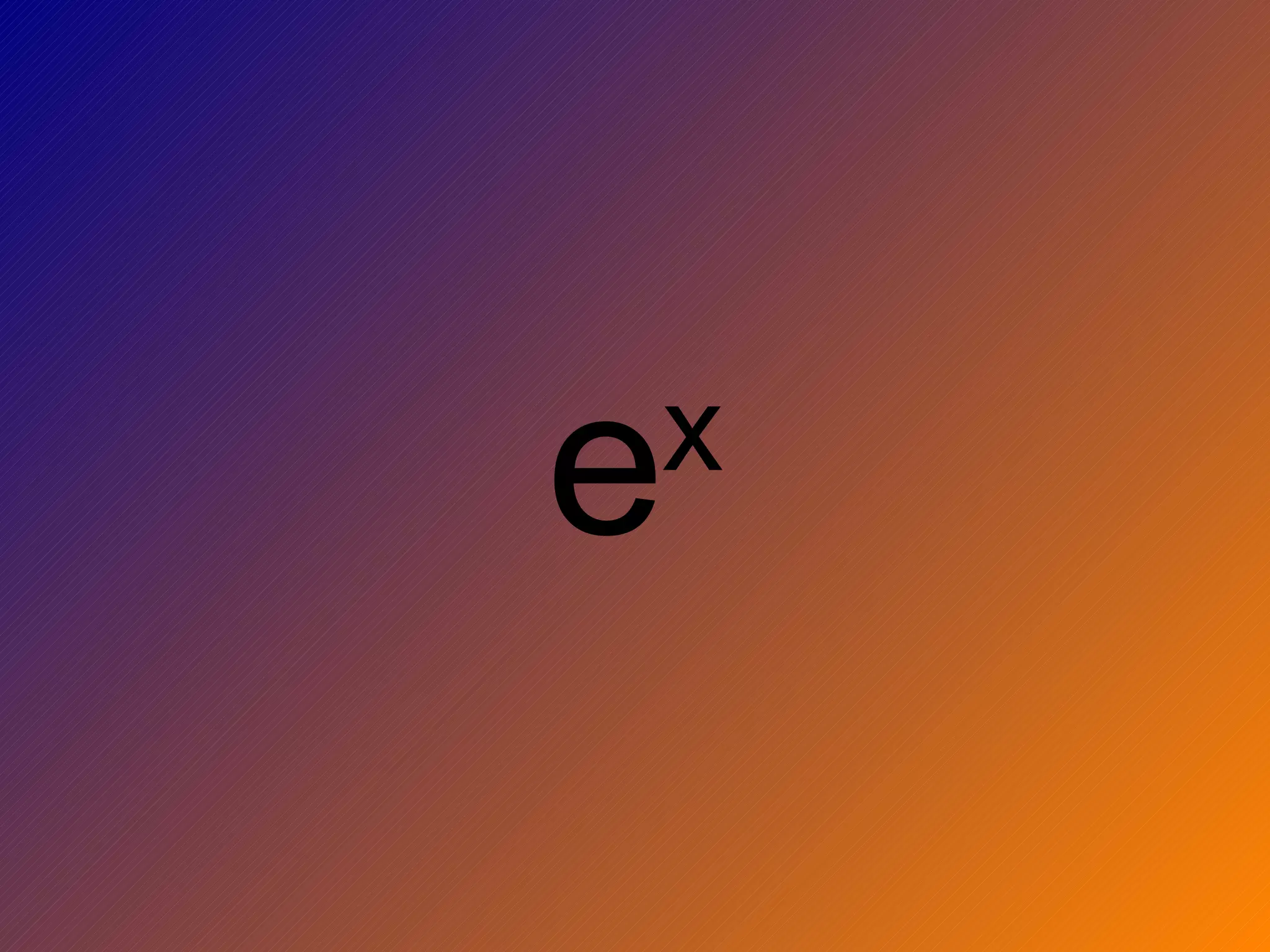 e x