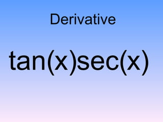 tan(x)sec(x) Derivative 