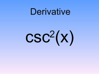 csc 2 (x) Derivative 
