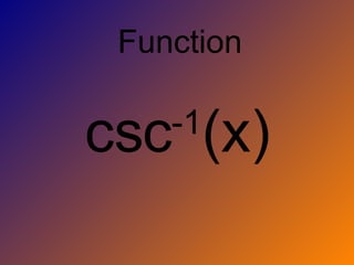 csc -1 (x) Function 