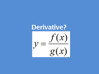 Derivative? 