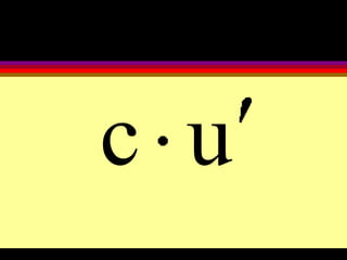 c u
 