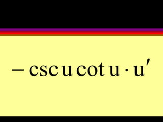csc u cot u u
 