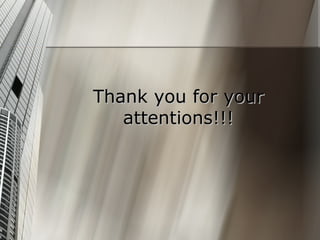 Thank you for your
   attentions!!!
 