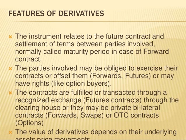 Derivatives - Basics of Derivatives contract covered in this ppt