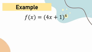 Example
𝑓(𝑥) = (4𝑥 + 1)6
 