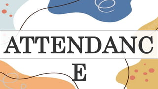 ATTENDANC
E
 