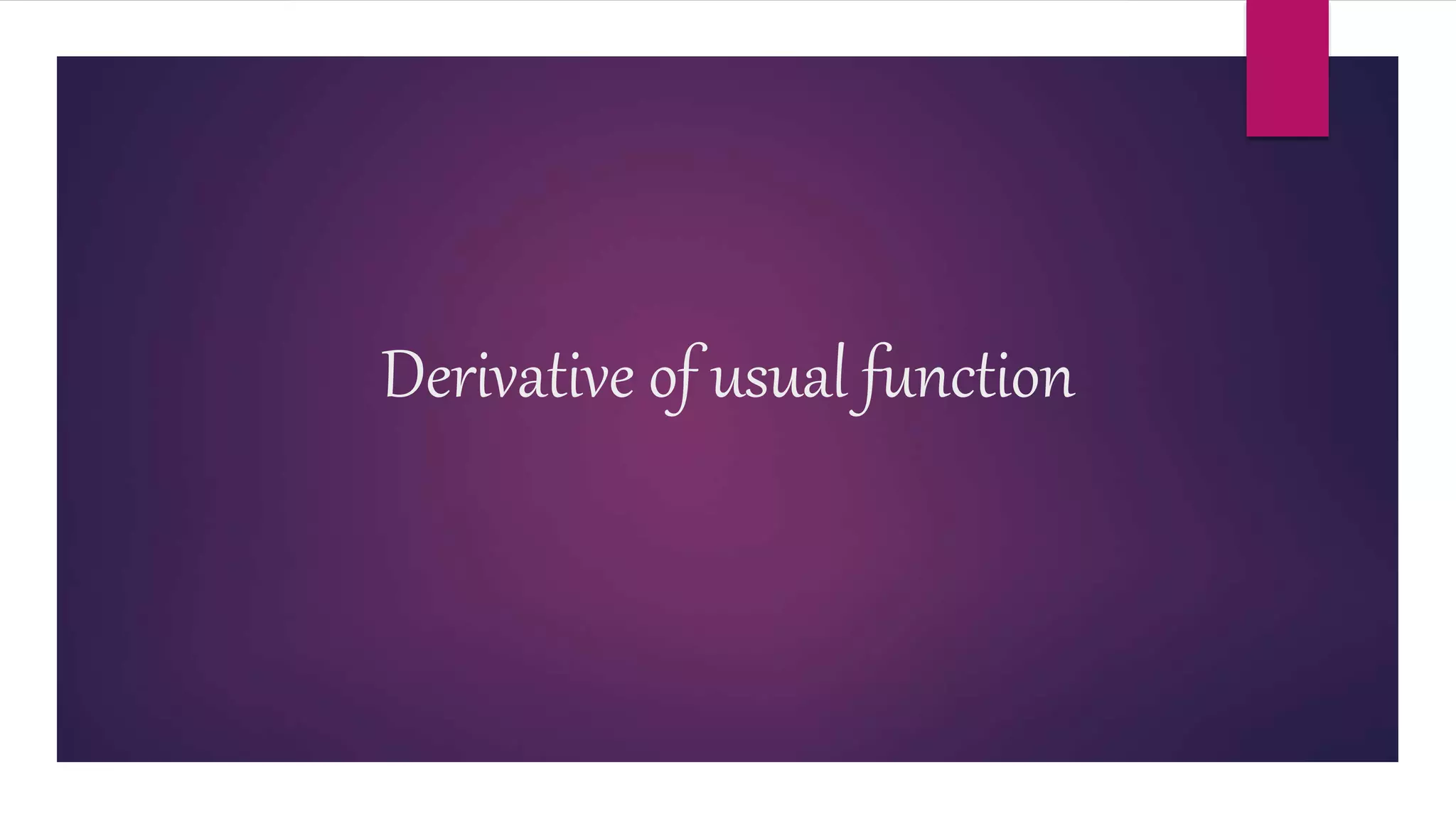 Derivative of usual function
 