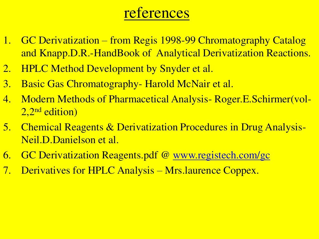 DERIVATIZATION IN GAS CHROMATOGRAPHY (GC), HIGHPERFORMANCE LIQUID CHR…
