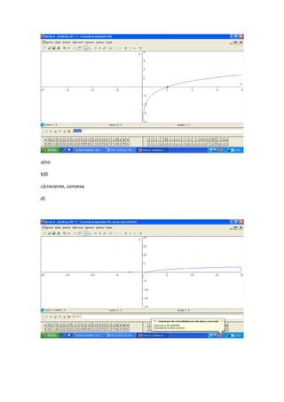 a)no
b)0
c)creciente, convexa
d)
 