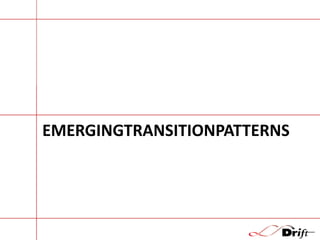 EMERGINGTRANSITIONPATTERNS

 