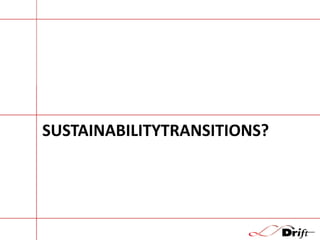 SUSTAINABILITYTRANSITIONS?

 
