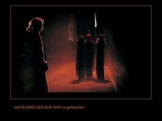 und du fühlst dich nicht mehr zu gebrauchen
 