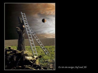 Es ist ein ewiges Auf und Ab 
 