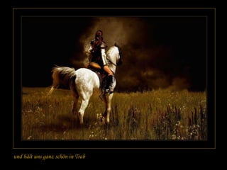 und hält uns ganz schön in Trab 
 