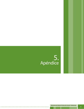 Ministerio de Salud y Protección Social - Colciencias
87
5.
Apéndice
 