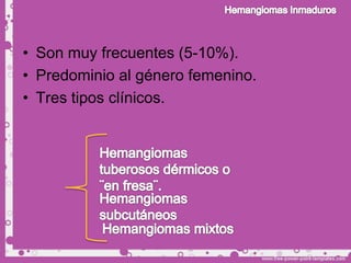 • Son muy frecuentes (5-10%).
• Predominio al género femenino.
• Tres tipos clínicos.
 