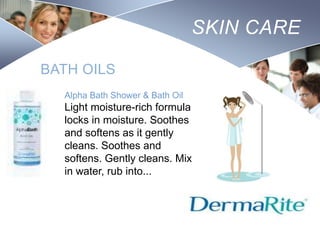 SKIN CARE
BATH OILS
Alpha Bath Shower & Bath Oil

Light moisture-rich formula
locks in moisture. Soothes
and softens as it gently
cleans. Soothes and
softens. Gently cleans. Mix
in water, rub into...

Nursing
SCHOOL

 