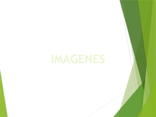 IMAGENES
 
