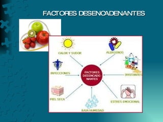 FACTORES DESENCADENANTES 