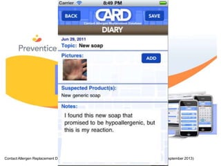 Contact Allergen Replacement Databse. Preventice. http://www.preventice.com/card/(accessed 24 September 2013)
 