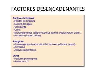 FACTORES DESENCADENANTES
 