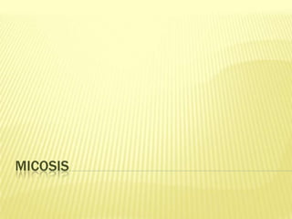 MICOSIS