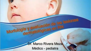 Dr. Marco Rivera Meza
Médico - pediatra
 