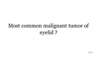 Most common malignant tumor of
eyelid ?
183a
 