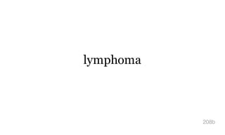lymphoma
208b
 