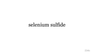 selenium sulfide
234b
 