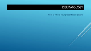 Dermatology and Cosmetology PPT | PPTX