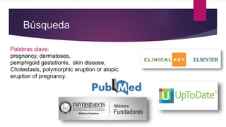 Búsqueda
Palabras clave:
pregnancy, dermatoses,
pemphigoid gestationis, skin disease,
Cholestasis, polymorphic eruption or atopic
eruption of pregnancy.
 
