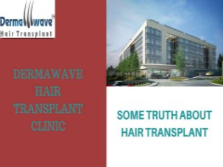 Some truth about hair transplant