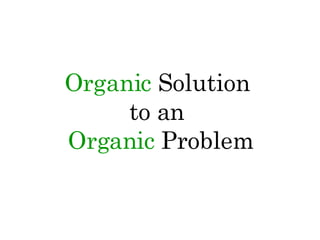 Organic Solution to an Organic Problem Dermaxin 