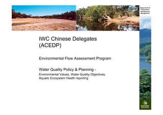 Environmental Values, Water Quality Objectives,
Aquatic Ecosystem Health reporting
 