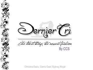 Christina Davis, Cierra Geer, Sydney Royal By CCS 