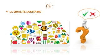  LA QUALITE SANITAIRE :
 