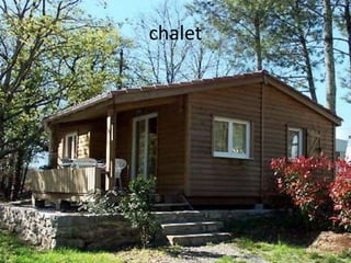 chalet
 