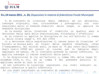 D.L.14 marzo 2011 , n. 23, Disposizioni in materia di federalismo Fiscale Municipale
38
 