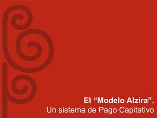 El “Modelo Alzira”.
Un sistema de Pago Capitativo
 