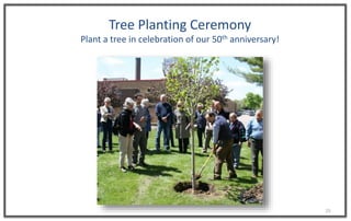23
Tree Planting Ceremony
Plant a tree in celebration of our 50th anniversary!
 
