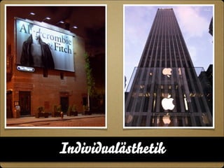 Individualästhetik 
 