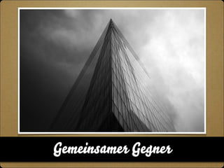 Gemeinsamer Gegner 
 