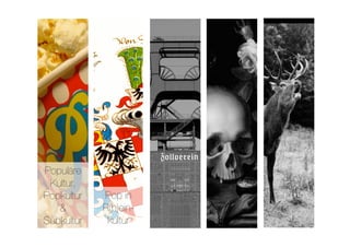 Populäre
 Kultur,
Popkultur    Pop in
   &         R(h)ein-
Subkultur
    kultur
 